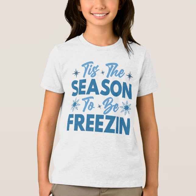 Das ist die Jahreszeit zu sein Freezin - Winterspa Tri-Blend Shirt (Vorderseite)