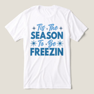 Das ist die Jahreszeit zu sein Freezin - Winterspa Tri-Blend Shirt