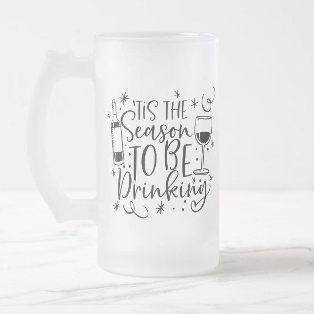 Das ist die Jahreszeit zu trinken | XMAS Spaß Mattglas Bierglas (Links)