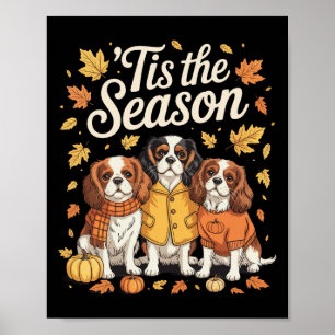Das ist die Saison Cavalier King Charles Spaniel A Poster
