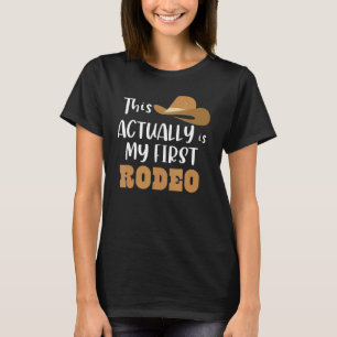 Das ist eigentlich mein erstes Rodeo T-Shirt