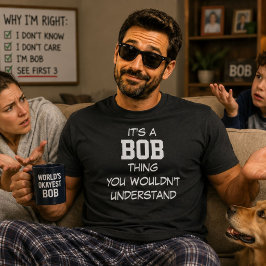 Das ist ein Bob T-Shirt