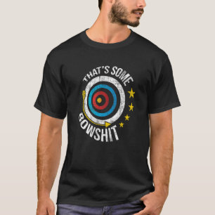 Das ist ein Bowshit Bow Arrow Archer Archery Bowh T-Shirt