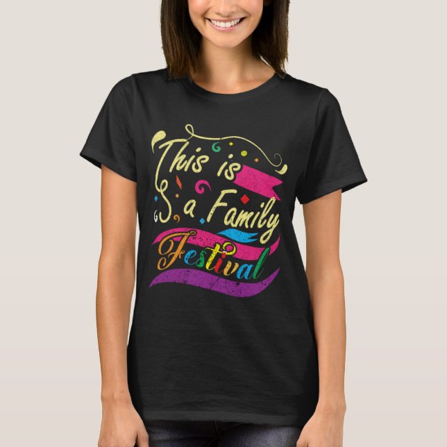 DAS IST EIN FAMILIENFESTIVAL T-Shirt (Vorderseite)