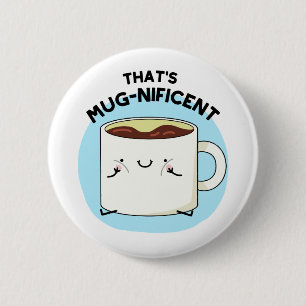 Das ist ein fantastischer Funny Coffee Tasse Pun Button