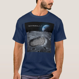 Das ist ein großer Schritt für... Schritt für? T-Shirt