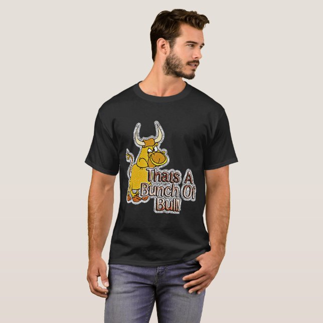 Das ist ein Haufen Bullen T-Shirt (Vorne ganz)