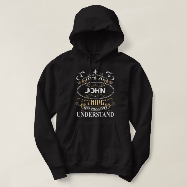 Das ist ein John, den du nicht verstehen würdest Hoodie (Design vorne)