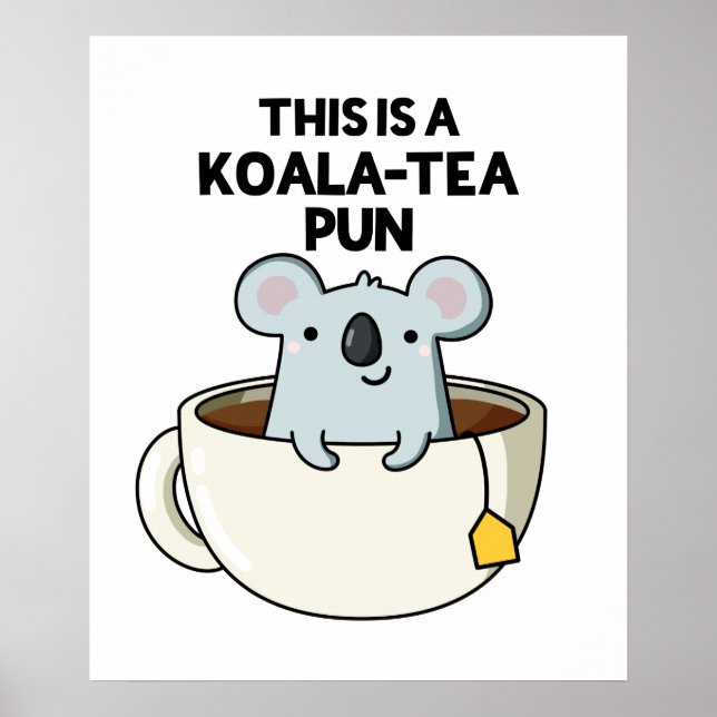 Das ist ein Koala-Tee Pun Funny Koala Pun Poster (Vorne)