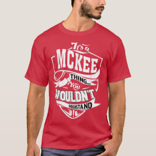 Das ist ein MCKEE-Geschenk T-Shirt