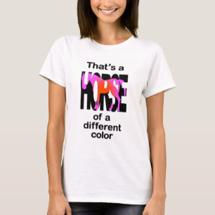 Das ist ein Pferd mit einer anderen Farbe Print T-Shirt