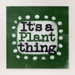 Das ist ein Pflanze-Puzzle<br><div class="desc">"It's A Pflanze Thing" ist ein niedliches Textdesign in grün mit schwarzem und rotem Text,  zusammen mit einer weißen Akzent-Form und weißen texturierten weißen,  weißen Punkten,  die ihn umgeben.</div>
