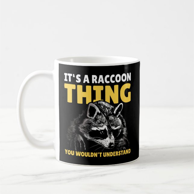 Das ist ein Raccoon, mit dem man nichts verstehen  Kaffeetasse (Links)