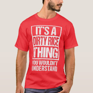 Das ist ein schmutziger Reis, den man Loui nicht v T-Shirt