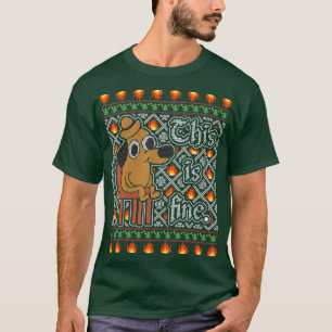Das ist ein schöner Hund Meme Funny hässlich Wei T-Shirt