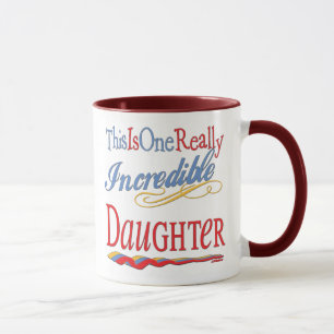 Das ist ein wirklich unglaubliches Töchtergeschen Tasse