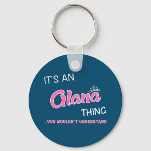 Das ist eine Alana-Sache, die man nicht verstehen  Schlüsselanhänger