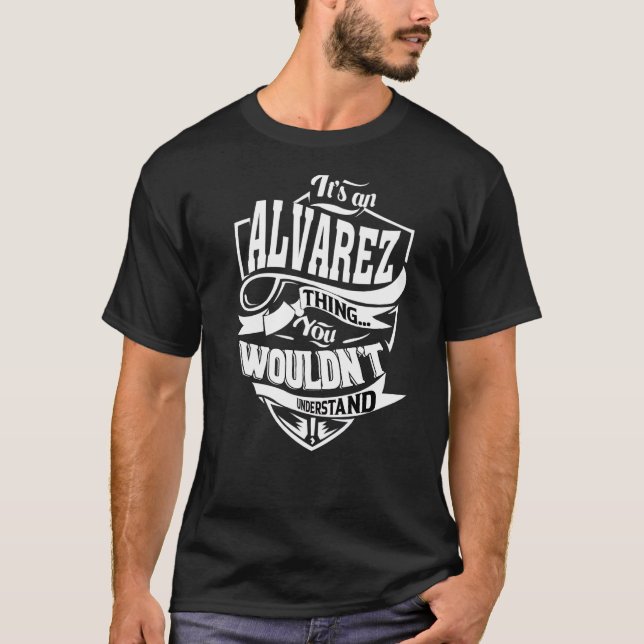 Das ist eine Alvarez-Sache T-Shirt (Vorderseite)