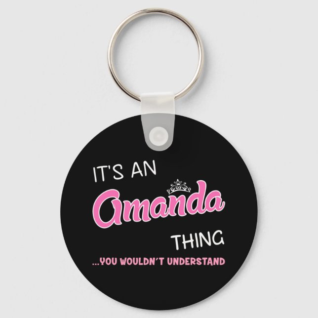 Das ist eine Amanda-Sache, die man nicht verstehen Schlüsselanhänger (Vorderseite)