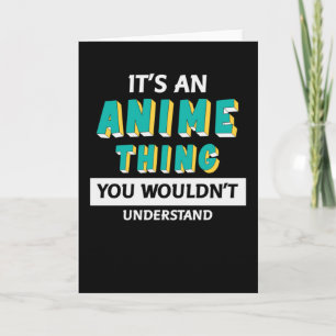 Das ist eine Anime-Sache   Zitat von Anime Lover Karte