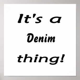 Das ist eine Denim-Sache! Poster
