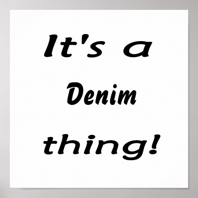 Das ist eine Denim-Sache! Poster (Vorne)