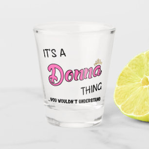 Das ist eine Donna, die du nicht verstehen würdest Schnapsglas