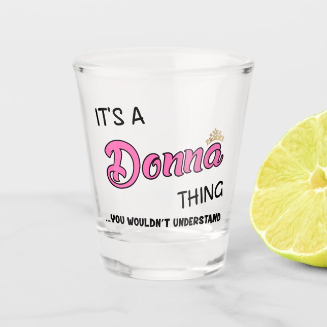 Das ist eine Donna, die du nicht verstehen würdest Schnapsglas (Vorderseite)