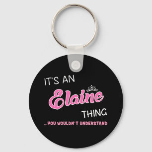 Das ist eine Elaine, die man nicht verstehen würd Schlüsselanhänger