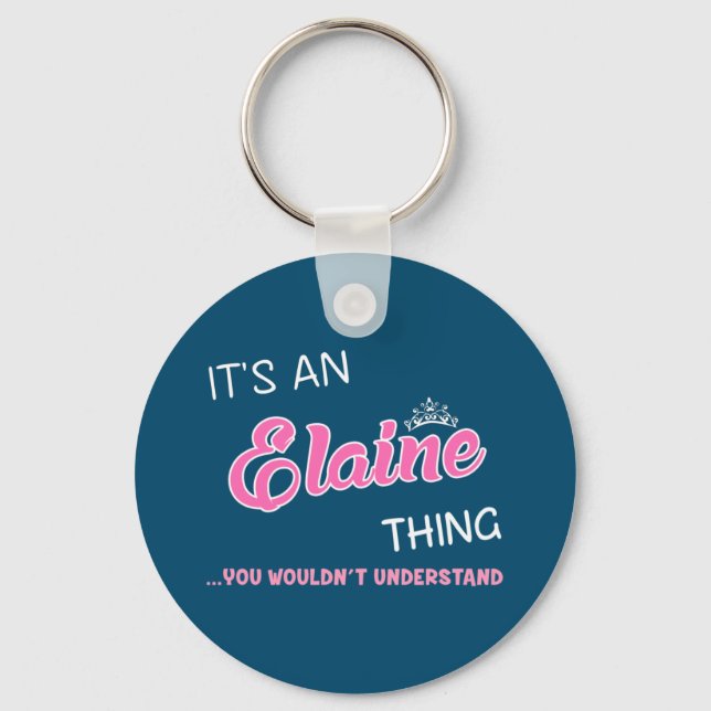 Das ist eine Elaine, die man nicht verstehen würde Schlüsselanhänger (Vorderseite)