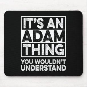 Das ist eine erstaunliche Sache, die man Adam Chri Mousepad