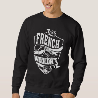 Das ist eine französische Sache Sweatshirt
