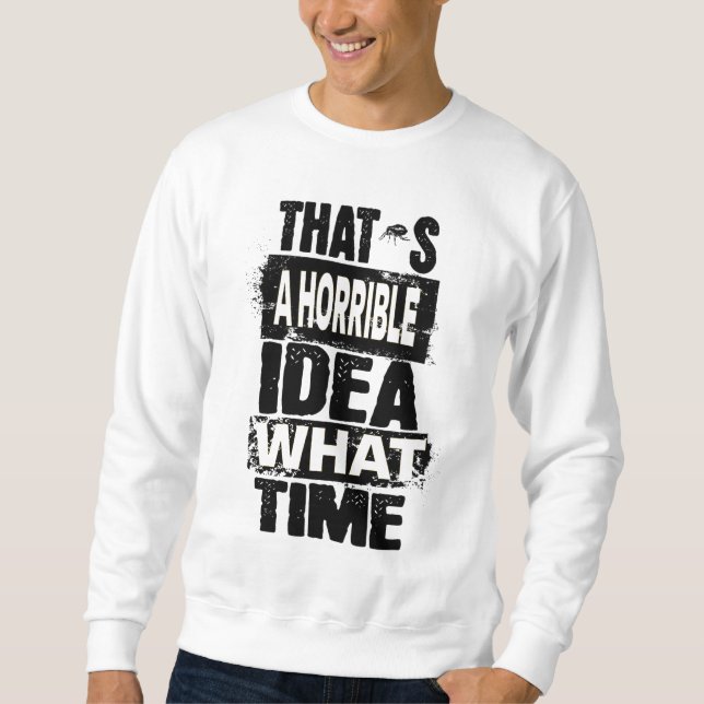 Das ist eine furchtbare Idee, was für T - Shirt Ze (Vorderseite)