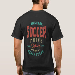 Das ist eine Fußball-Sache T - SHIRT