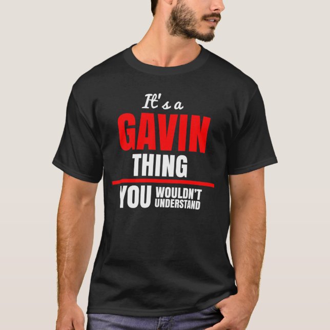 Das ist eine Gavin-Sache, die man nicht verstehen  T-Shirt (Vorderseite)