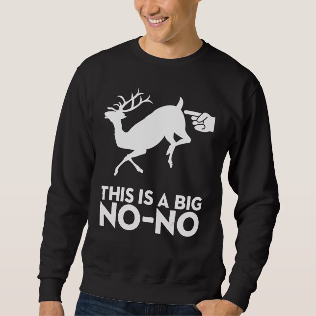Das ist eine große Touch ohne Hirsche Hintern Sweatshirt (Vorderseite)