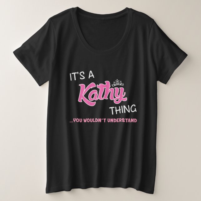 Das ist eine Kathy, die man nicht verstehen würde Große Größe T-Shirt (Design vorne)