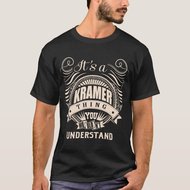 Das ist eine KRAMER-Sache, die man nicht verstehen T-Shirt (Vorderseite)