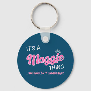 Das ist eine Maggie-Sache, die man nicht verstehen Schlüsselanhänger