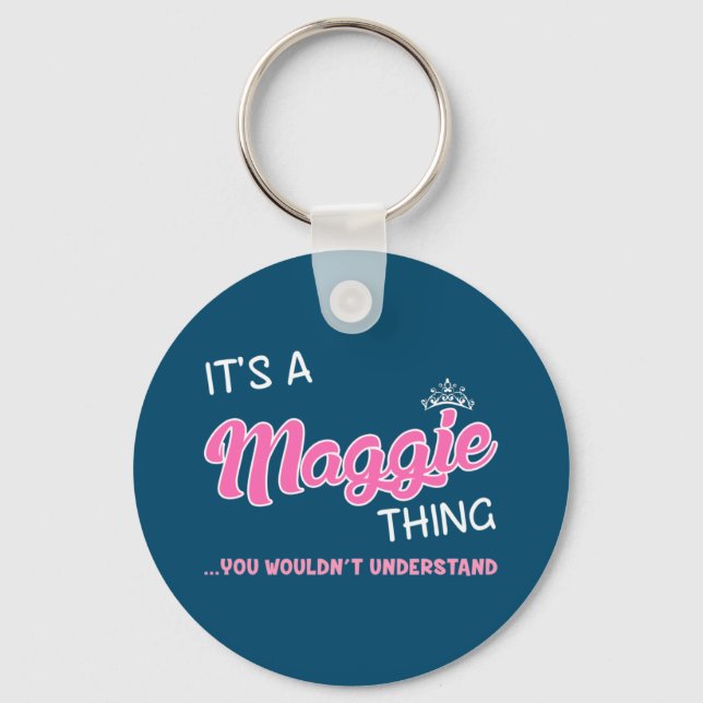 Das ist eine Maggie-Sache, die man nicht verstehen Schlüsselanhänger (Vorderseite)