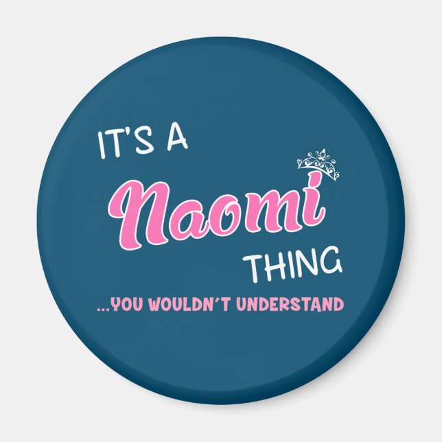 Das ist eine Naomi-Sache, die man nicht verstehen  Magnet (Vorne)