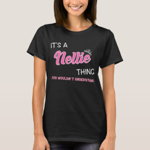 Das ist eine Nellie, die man nicht verstehen würd T-Shirt
