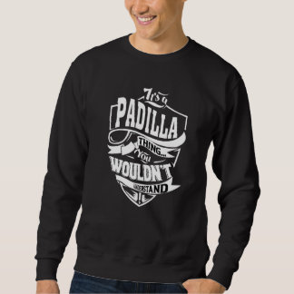 Das ist eine Padilla-Sache Sweatshirt