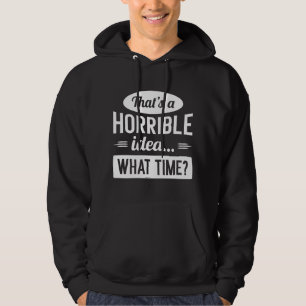 Das ist eine schreckliche Idee Hoodie