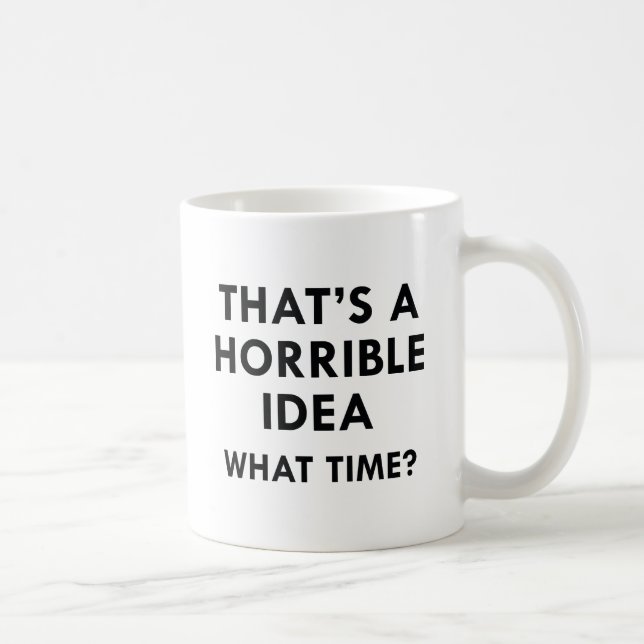Das ist eine schreckliche Idee Kaffeetasse (Rechts)