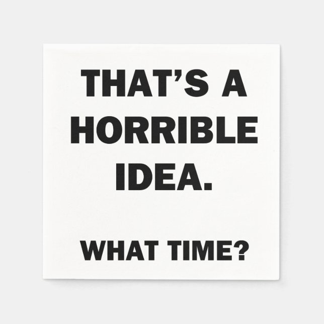 Das ist eine schreckliche Idee. Serviette (Vorderseite)