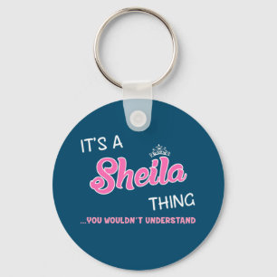 Das ist eine Sheila-Sache, die man nicht verstehen Schlüsselanhänger