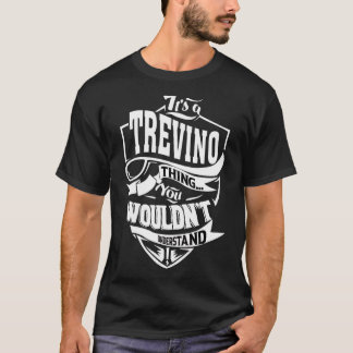Das ist eine Trevino-Sache T-Shirt