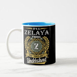 Das ist eine Zelaya-Sache, die man nicht verstehen Zweifarbige Tasse
