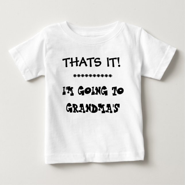 DAS IST ES!   Ich GEHE ZU DEN GROSSMÜTTERN Baby T-shirt (Vorderseite)